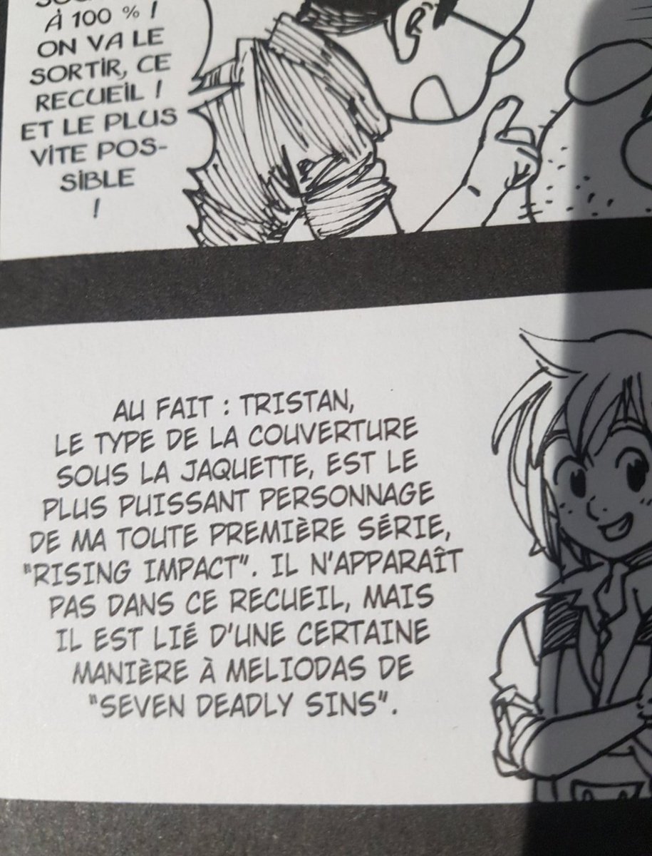 Dans un recueil d'histoire de Nakaba, on peut voir un foreshadowing sur l'arrivé de Tristan fils de Meliodas dans le manga"Lié d'une certaine manière à Meliodas"