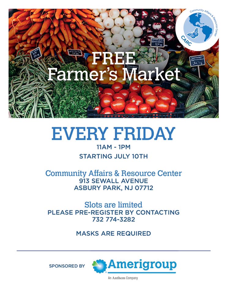 Community Affairs and Resource Center is offering a FREE farmer's market every Friday from 11am-1pm at their location in Asbury Park. Slots are limited - register by calling 732-774-3282. Masks are required when picking up your produce 🍏🍅🥕🍓