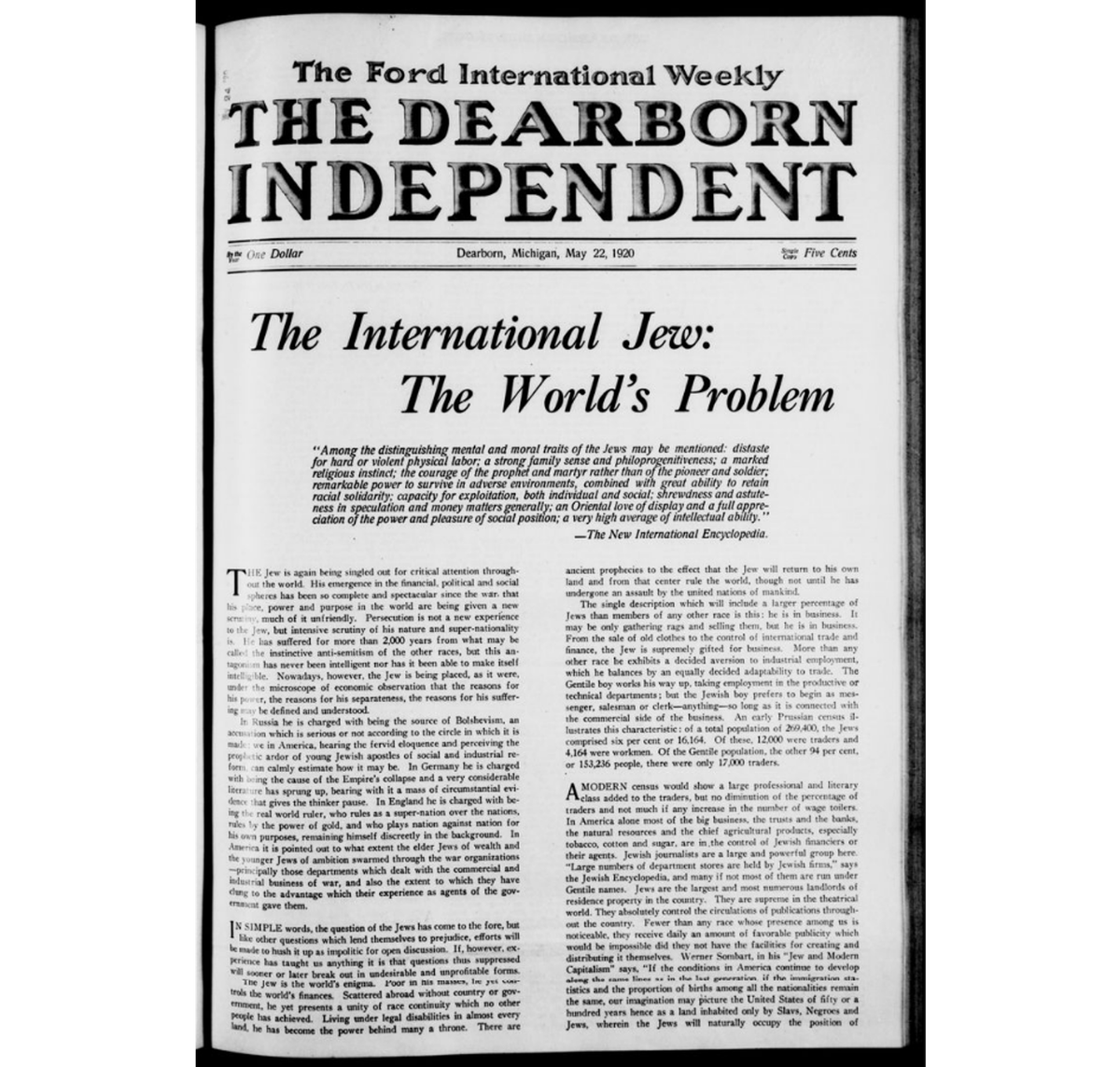 Circulation of the Dearborn Independent grew to 700,000 by 1924-1925 as its publisher mailed thousands of copies around the country, to bank presidents, Rotary clubs, women’s clubs, college presidents & the members of Congress. The publisher was the industrial tycoon Henry Ford.