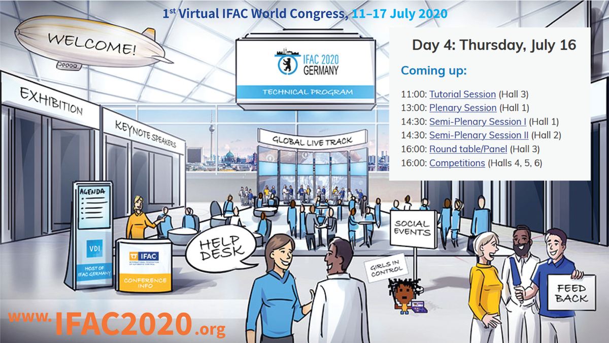 IFAC2020's tweet photo. #IFAC2020 Congress week day 4: Thursday, July 16. 11:00: Tutorial Session, 13:00: Plenary Session, 14:30: Semi-Plenary Session I, 14:30: Semi-Plenary Session II, 16:00: Round table/Panel, 16:00: Competitions. https://t.co/ypzUQqpcC7