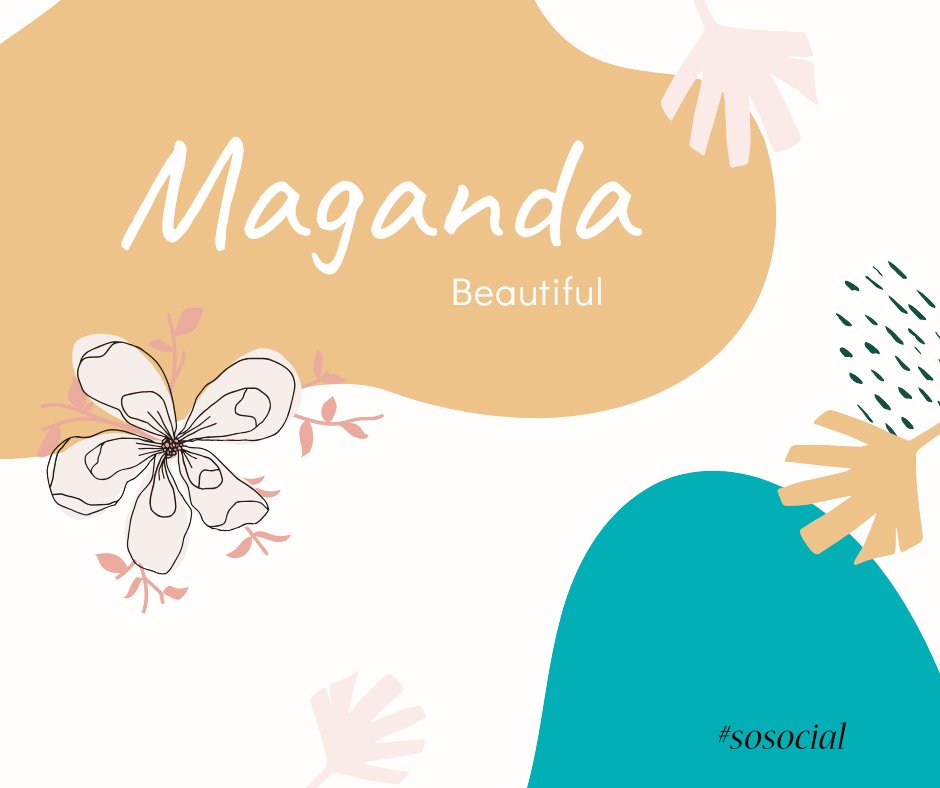 SOSOCIALmgt's tweet photo. ｍａｇａｎｄａ ＝ means ��ｅａｕｔｉｆｕｌin tagalog 🇵🇭 https://t.co/mVjwIMjgjG