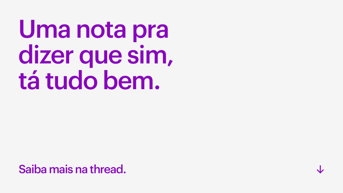 A gente quer começar essa thread do jeito que sempre fomos com nossos clientes: transparentes. Então viemos aqui dizer que sim, tá tudo bem com a sua conta e com o Nubank também. (1/5)
