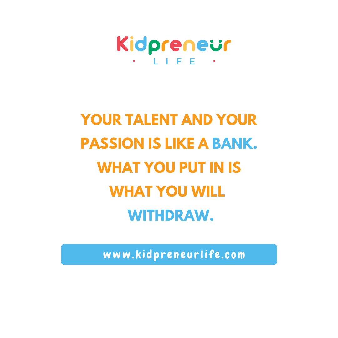 KidpreneurLife's tweet photo. Your talent and your passion is like a bank. What you put in is what you will withdraw.

#kidpreneurlife #kidmogul #kidCEO https://t.co/TPs3ke2vC3