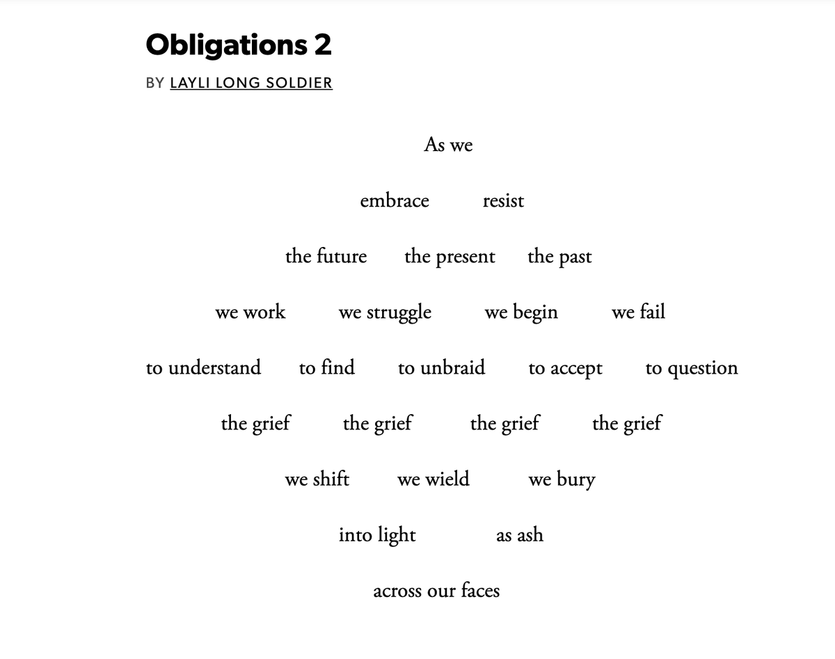"Obligations 2" by Long Soldier redefines "poem" as "space for unfolding." Instead of a singular, correct way to read, we are thrown into agency. Which read is the path to healing? Which is the path of the grief, the grief, the grief, the grief? How do they connect &amp;/or fissure?