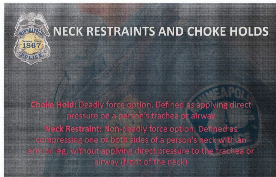 To properly use a neck restraint, the MPD directed at the time for an officer to put an arm or leg to the back of the subject's throat -- this is to protect the airway of the front of the subject's throat. Putting a knee to Floyd's neck was considered "non-deadly force." /3