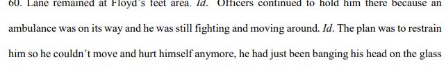 The officers were allowed -- and even supposed to -- use a neck restraint because they felt that Floyd was resisting arrest and that he was a danger to himself. /2