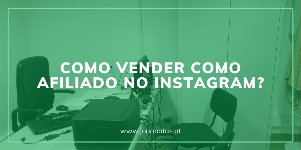 Saiba Como Vender Como Afiliado no Instagram? Visite joaobotas.pt/como-vender-co…