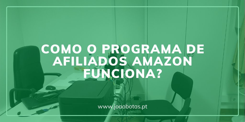 Como o Programa de Afiliados Amazon Funciona? Visite: joaobotas.pt/programa-de-af…