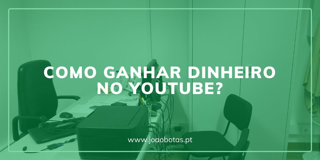 Como Ganhar Dinheiro no YouTube em 2020? Visite: joaobotas.pt/como-ganhar-di…