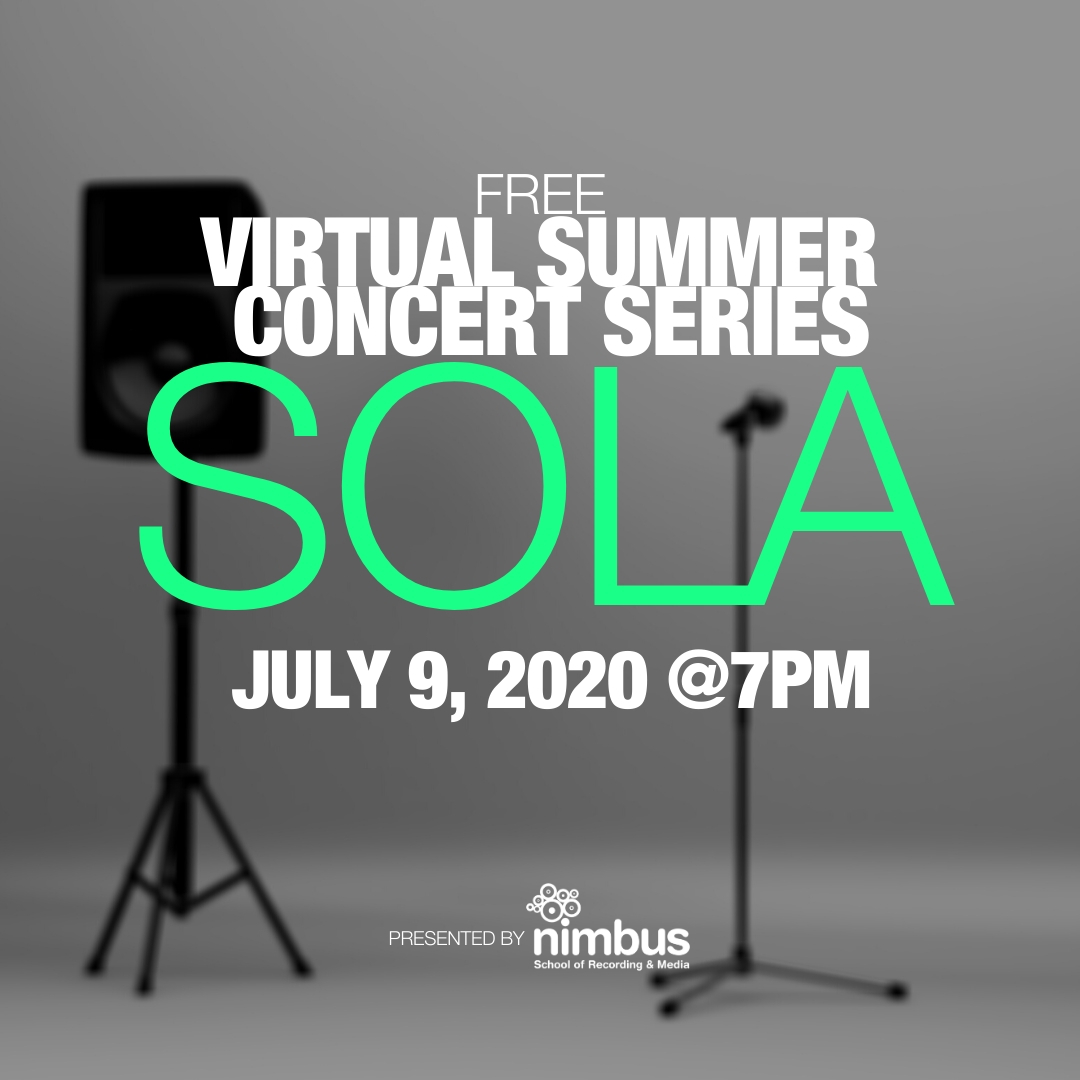 Nimbus School of Recording &amp; Media Presents Live From LMA Virtual Summer Concert Series Featuring: SOLA
A Unique, online music experience curated for the new digital concert experience. 
RSVP FOR FREE TICKETS! zcu.io/6KXi