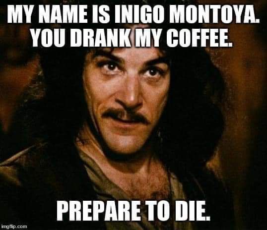 We take the break-room coffee policy seriously.
1) If you poured the last cup, make a fresh pot.
2) Failure to comply shall subject the offender to a trial by combat.
3) The loser of the duel shall be terminated, and his next-of-kin promptly informed.
#InsideDarkwaterSyndicate