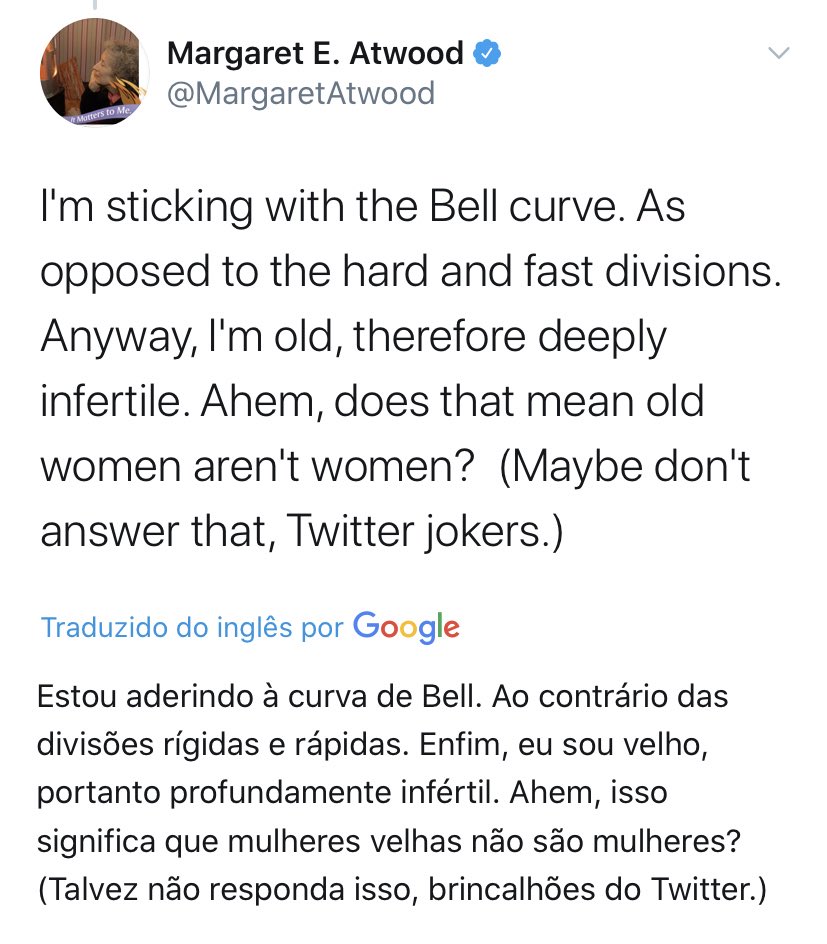 alinadurso's tweet photo. a Margaret Atwood, autora do o conto da aia em sua conta no tt após defender pessoas trans

“ao contrário das divisões rígidas e rápidas. Enfim, eu sou velha, portanto profundamente infértil. Isso significa que mulheres velhas não são mulheres?”

APRENDE COM A LENDA JK ROWLING https://t.co/l3O7wGCeJe