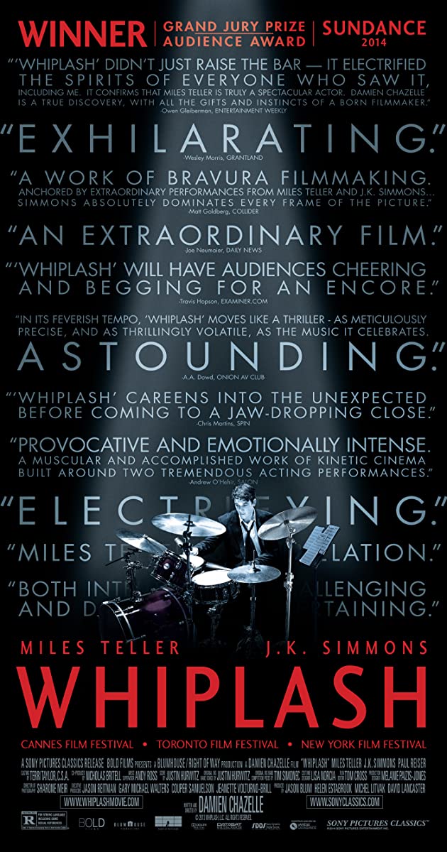 Whiplash 9.4/10Great dueling characters from Teller and Simmons, unreal soundtrack