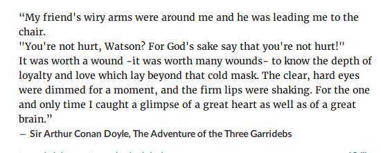 like it's not even true that this is the only time we see holmes get emotional about watson???? watson loves to exaggerate for effect, he can't even keep track of where his own fucking wound is???? BUT