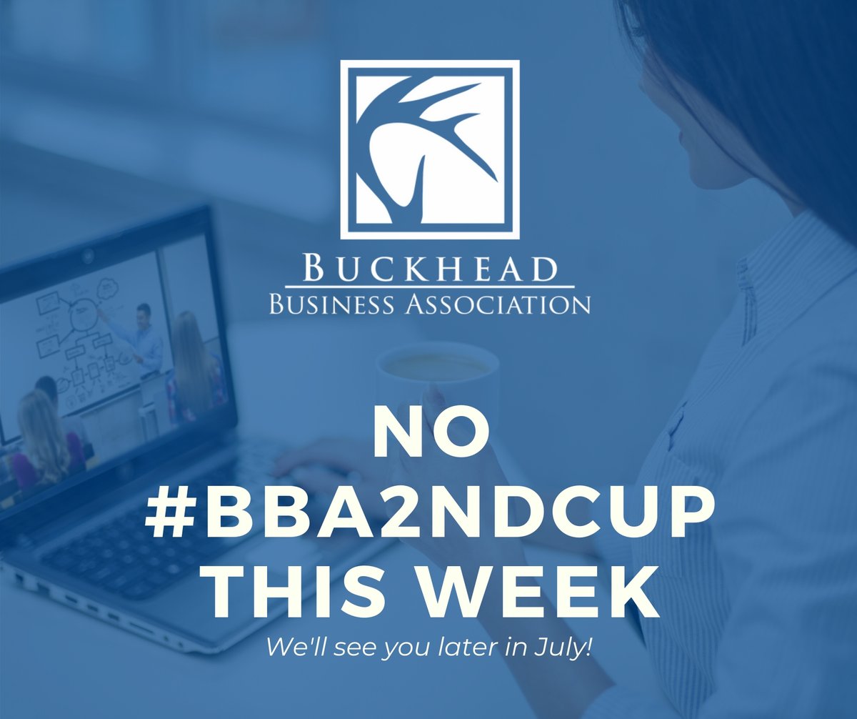 No #BBA2ndCup this week. Our next meeting is July 16, where Buckhead Coalition president Jim Durrett will give our annual State of Buckhead Address. Register today: bit.ly/38wiQI1