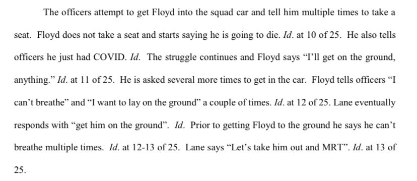 The officers attempt to place Floyd in the squad car and he does not want to go.He says he is going to die, that he can’t breathe and would rather lay on the ground.