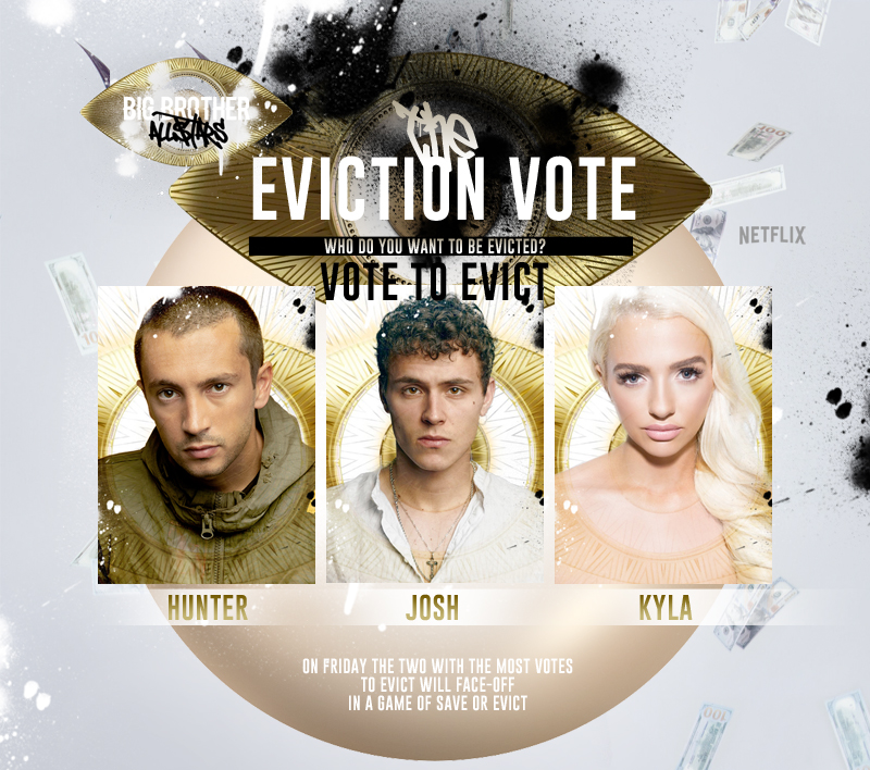 CBBKingdom's tweet photo. VOTE TO EVICT

Hunter, Josh &amp; Kyla have been voted by the house to be this week's nominees. On Friday at LEAST one will go home.

Who goes...? YOU decide.

Full Voting Rules Here: https://t.co/4T6BW0qCxW

Spread 30 Votes among all 3 Nominees!

#BBAllStars🌕 https://t.co/OU5FEGEKRv