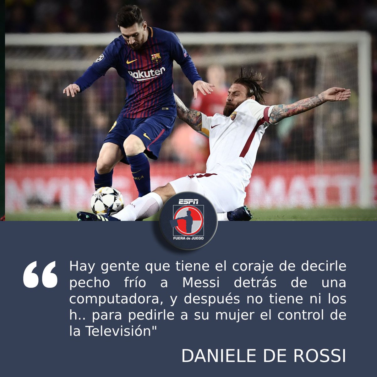 ¡De Rossi y su enérgica defensa contra los que llaman pecho frío a Lionel Messi! 😡😡😡