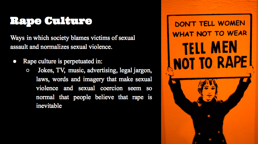 Information of Rape Culture + Victim Blaming. KEY REMINDER: THE VICTIM IS NEVER AT FAULT!!!!
