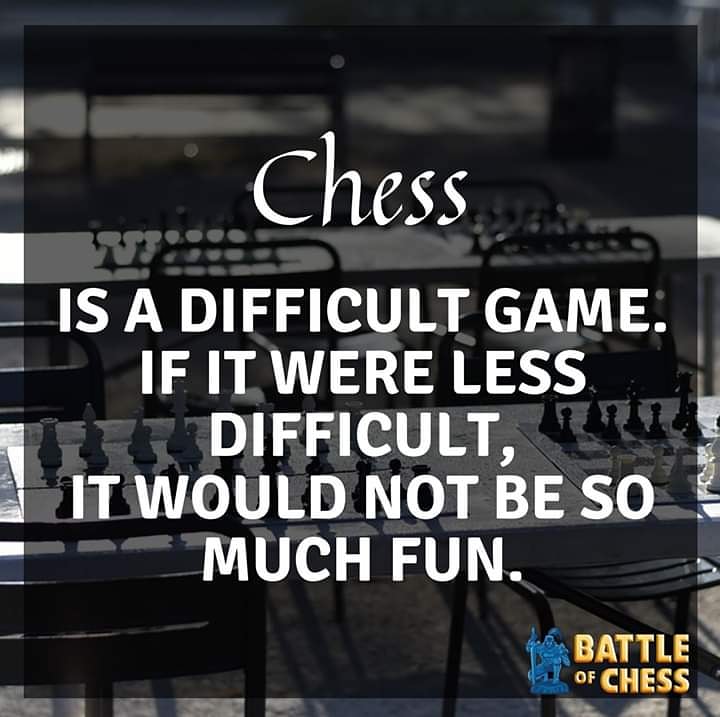 battleofchess's tweet photo. If it is were less difficult, it wouldn't be so much fun. 😃

#chess #chesscom #battleofchessworld #battleofchess #chessislife #chessquotes #quoteoftheday #difficulttimes #quarantinemotivation #motivate #motivationalquotes #inspiration #indianchessassociation #inspirationalposts https://t.co/4dVcFlEidh