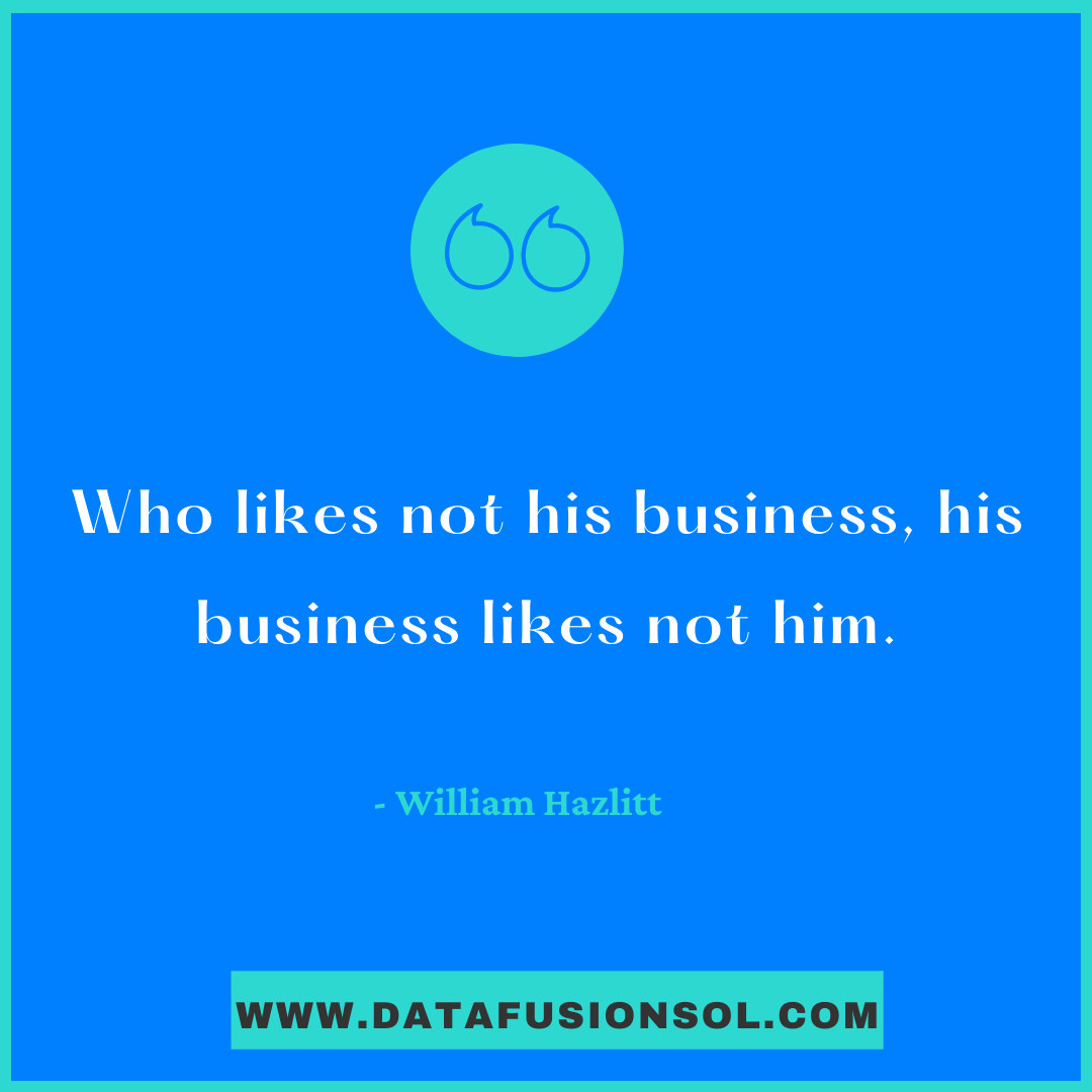 'Who likes not his business, his business likes not him'- If business is done half-heartedly, there are chances it may not succeed for long.
#DataFusionSol #b2b #heart #mybusiness #businessowner #businesslife #businessquotes #skills #heartofbusiness
datafusionsol.com