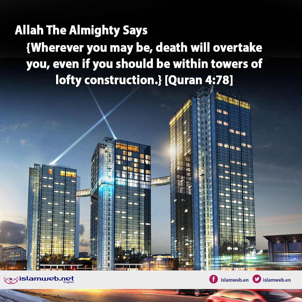 IslamwebEN's tweet image. We took him out and checked his breath and pulse but he was dead. Allah The Almighty Says (what means): {Wherever you may be, death will overtake you, even if you should be within towers of lofty construction.} [Quran 4:78] @ islamweb.net/en/article/184…