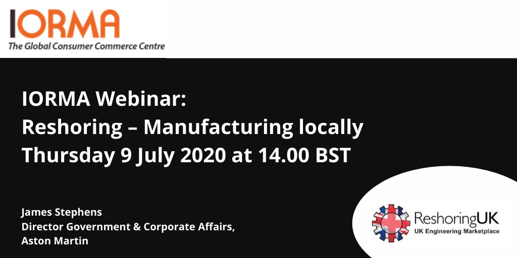 Bring back Manufacturing to the UK 
Join  James Stephens  - Director Global Government &amp; Corporate Affairs Aston Martin Lagonda Ltd Aston Martin Lagonda Ltd  
for an informative #webinar TODAY 2pm
ow.ly/YPvZ50AtEG8  
IORMA - The Global Consumer Commerce Centre 
#reshoring