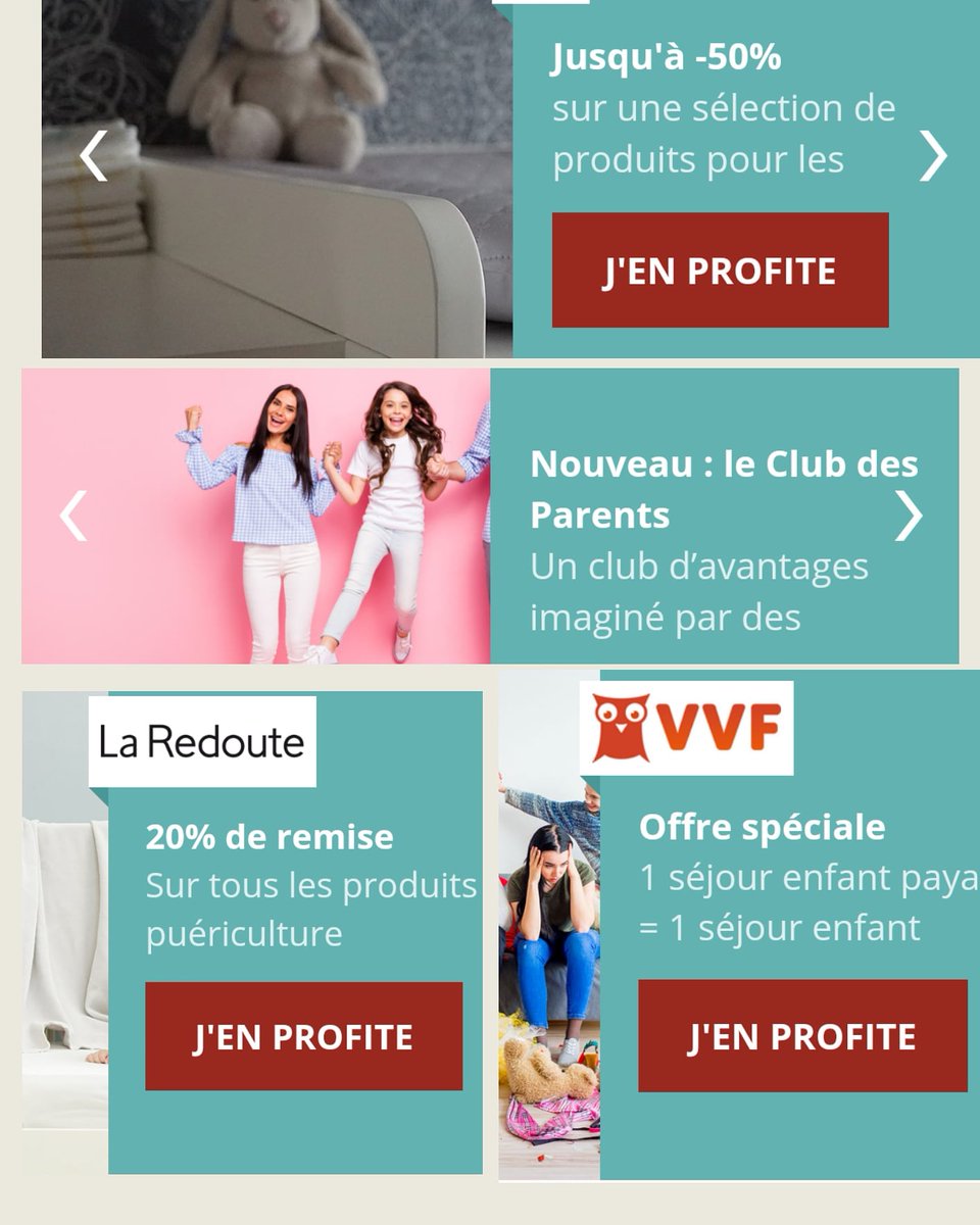 BON PLAN
Le Club des parents permet d'obtenir des avantages sur des produits allant de la puériculture, à
l'ameublement/l'équipement en passant par des offres sur les voyages et la presse.
Pour ceux qui veulent faire des économies je vous invite à vous inscrire pour