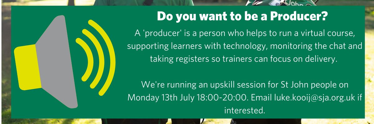Following the amazing success of VT Live, we are rolling out a 'Producer' upskilling to support on some virtual courses! A producer supports with the running of a virtual course, allowing trainers to focus purely on delivery. Email luke.kooij@sja.org.uk for more information.