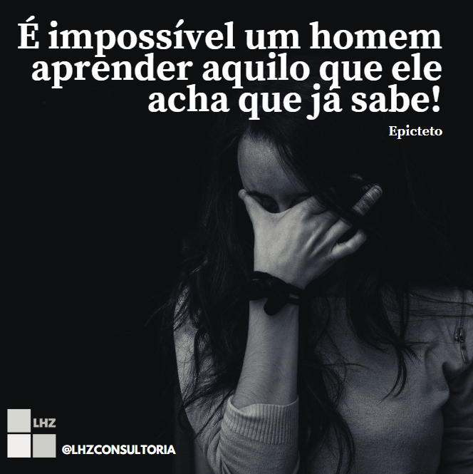 LhzConsultoria's tweet photo. É impossível o homem aprender aquilo que ele acha que já sabe! #lhzconsultoria #sabedoria #frasesinspiradoras #frasedodia https://t.co/6w9OR4edvG