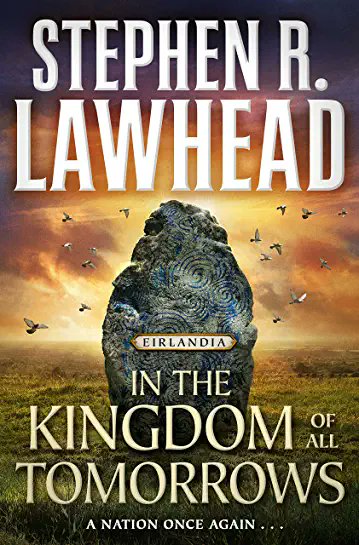 Pdf Epub In The Kingdom Of All Tomorrows Stephen R Lawhead Download