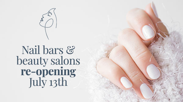 In today's briefing, it was announced that nail and beauty salons will be reopening from July 13th! There are exceptions for "high-risk treatments", and it remains unclear if facial treatments will be allowed to resume. More information will be shared as it becomes available