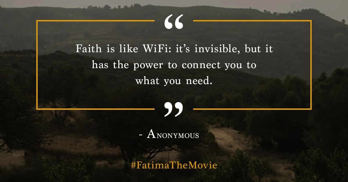 AcornInsight's tweet photo. "#Faith is like WiFi: it's invisible, but it has the power to connect you to what you need." ~ Anonymous

#FatimaTheMovie Coming to Theatres August 14th!

#MiracleofFatima #Fatima @DOL_ca @calgarydiocese @DioceseHamilton @diocesemontreal @CatholiCanada @grandinmedia https://t.co/An0F4LKIgp