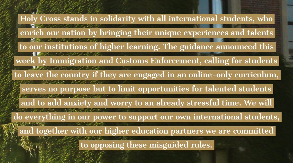 holy_cross's tweet photo. A statement from president Rev. Philip L. Boroughs, S.J., on ICE's announced policy for international students. Holy Cross will join our higher ed partners to oppose these misguided rules. https://t.co/7bv41m4PYf