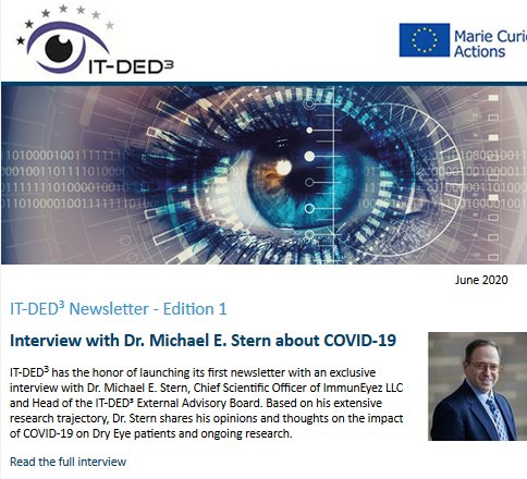 IT_DED3_Project's tweet photo. First number of the IT-DED³ Newsletter already online 👉 https://t.co/KTU4N3gSYc. Read the exclusive interview with Dr. Michael E. Stern about #Covid_19 and many more articles. #DryEyeDisease #H2020 #InvestEUresearch #newsletter https://t.co/6z1f2GLMKz