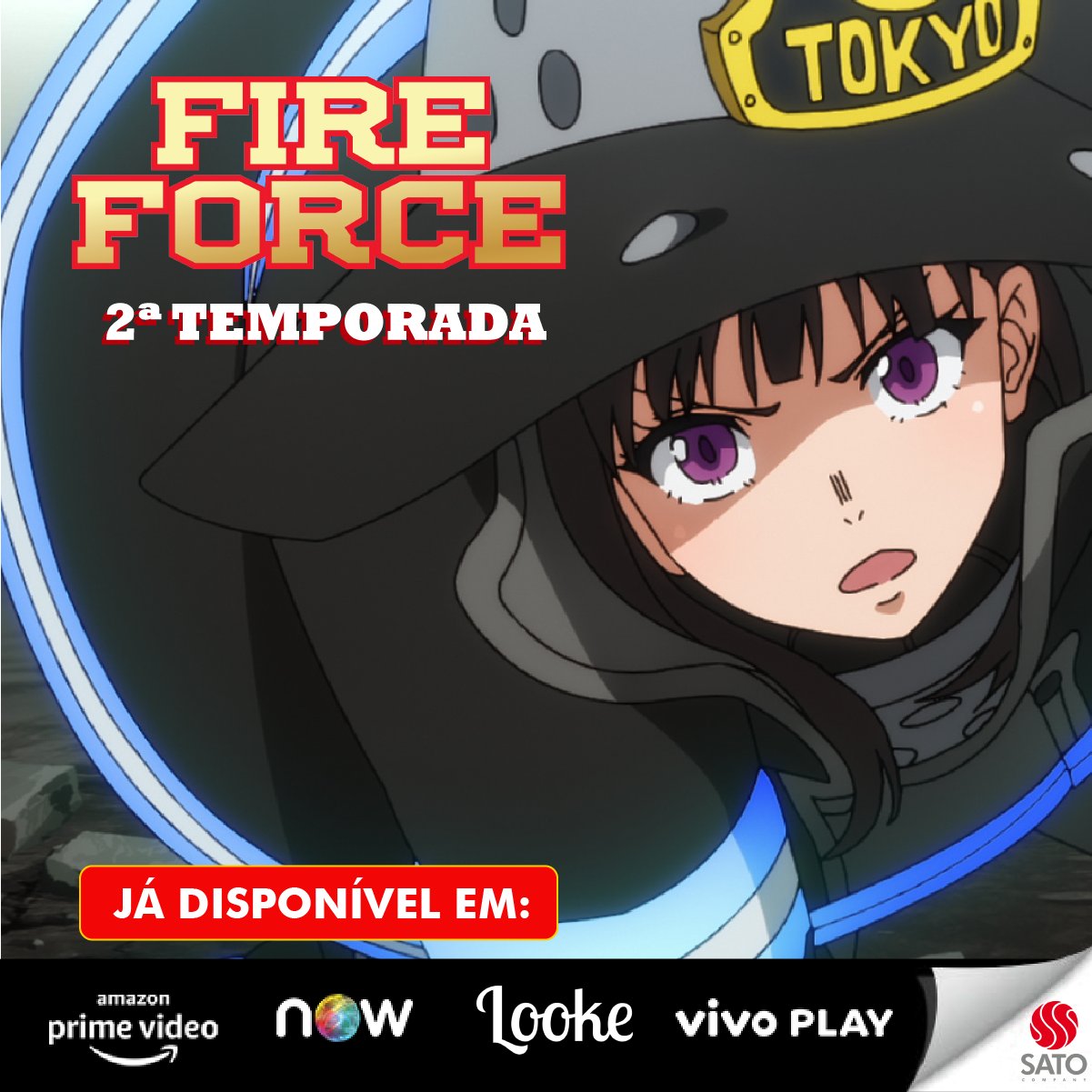 SATO COMPANY on X: FIRE FORCE 2ª TEMPORADA! GALERAAA! A 2ª Temporada de Fire  Force está disponível nas seguintes plataformas de streaming:  Prime  Vídeo, Now, Looke e Vivo Play. Um dos