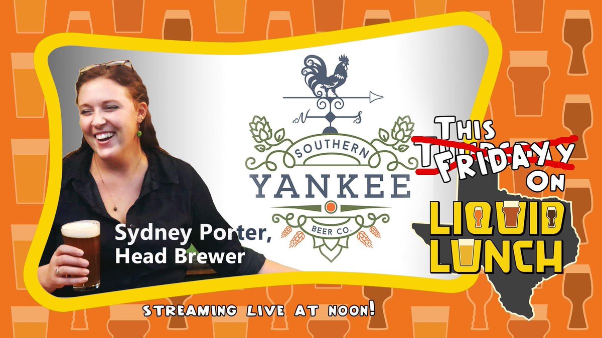 <a href="/SoYankBeer/">Southern Yankee Beer Company</a> will be on <a href="/liquidlunchtx/">Liquid Lunch Show</a> tomorrow (that’s right, Friday show!!) Join is at noon and then take the rest of the day off, you’ve earned it.
