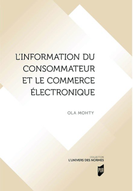 J’ai le plaisir de vous annoncer la parution de mon ouvrage intitulé  «L’information du consommateur et le commerce électronique». L’ouvrage est préfacé par Madame Célia Zolynski <a href="/czolynski/">Célia Zolynski</a> , Professeure de droit à l’Université Paris 1 Panthéon-Sorbonne.