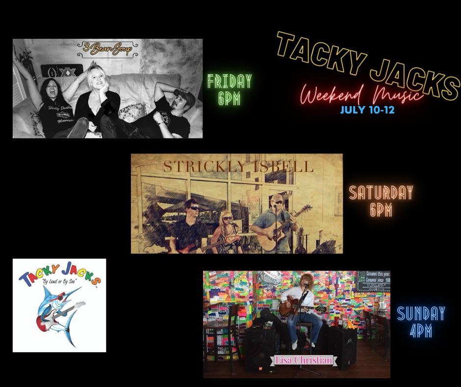 You can have a weekend without any Tacky, but why would you want to? We've got great music on our menu! Join us to nosh the noms, drink the dranks, and groove to some tunes on the water Friday, Saturday, and Sunday!