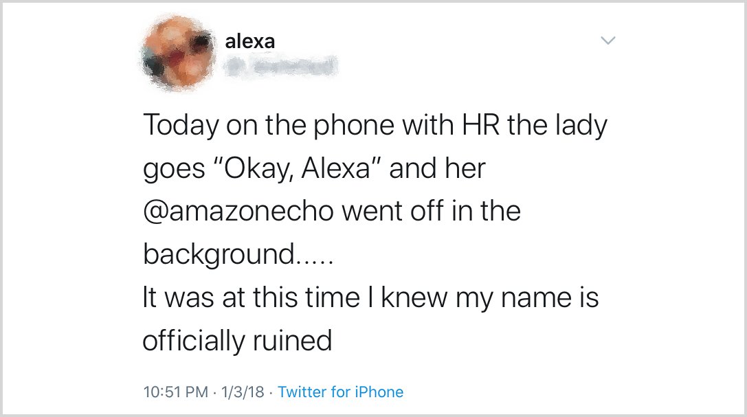 Imagine trying to conduct business in a virtual meeting, only to have a robot interrupt you anytime someone addresses you by name - at best, it hampers communication, at worst, it's degrading and humiliating.  @Amazon should never have used a real name for their AI.  #AfterAlexa2/