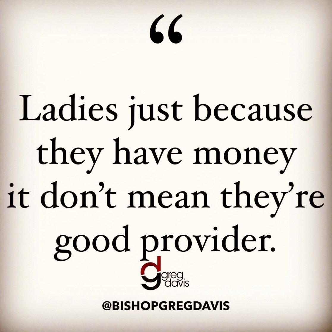 Ladies just because they have money doesn’t mean they’re a good provider Take your time Learn Observe & Pay Attention to the small Details in the beginning & in the middle because it all matters #ladies #goodprovider #goodvibes #positivity #positivevibes #positiveenergy #seekgod