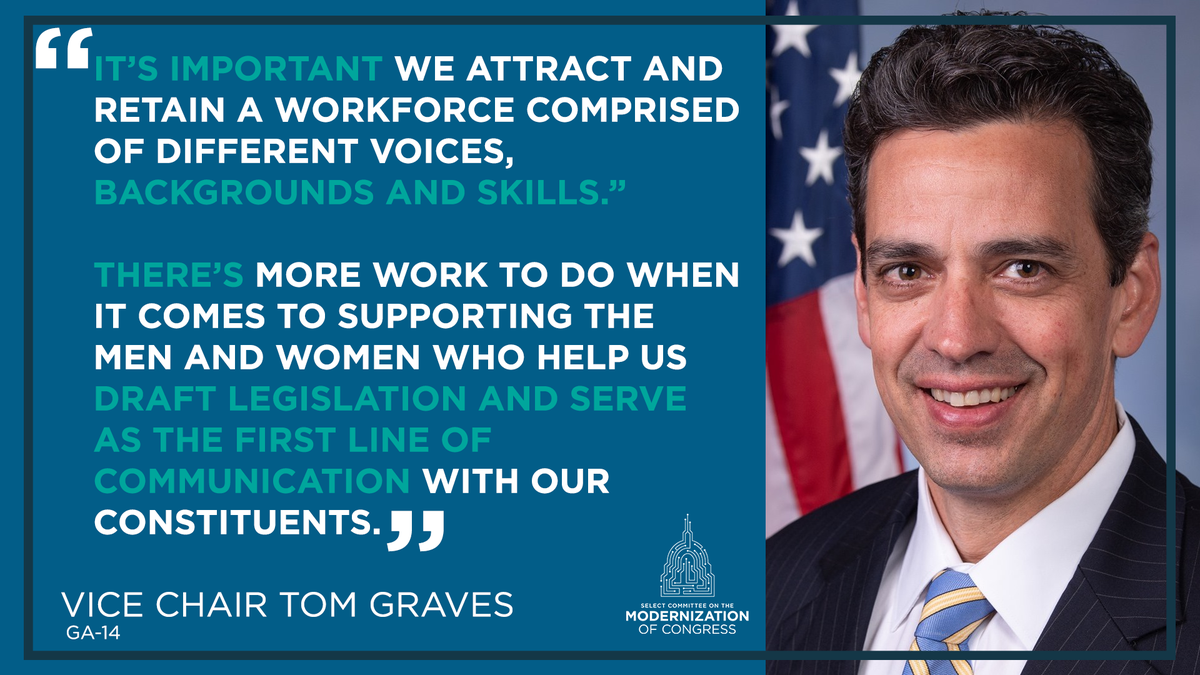 Vice Chair  @RepTomGraves: "It’s important we attract & retain a workforce comprised of different voices, backgrounds & skills. There’s more work to do when it comes to supporting [staff] who help us draft legislation + serve as the first line of communication w our constituents."