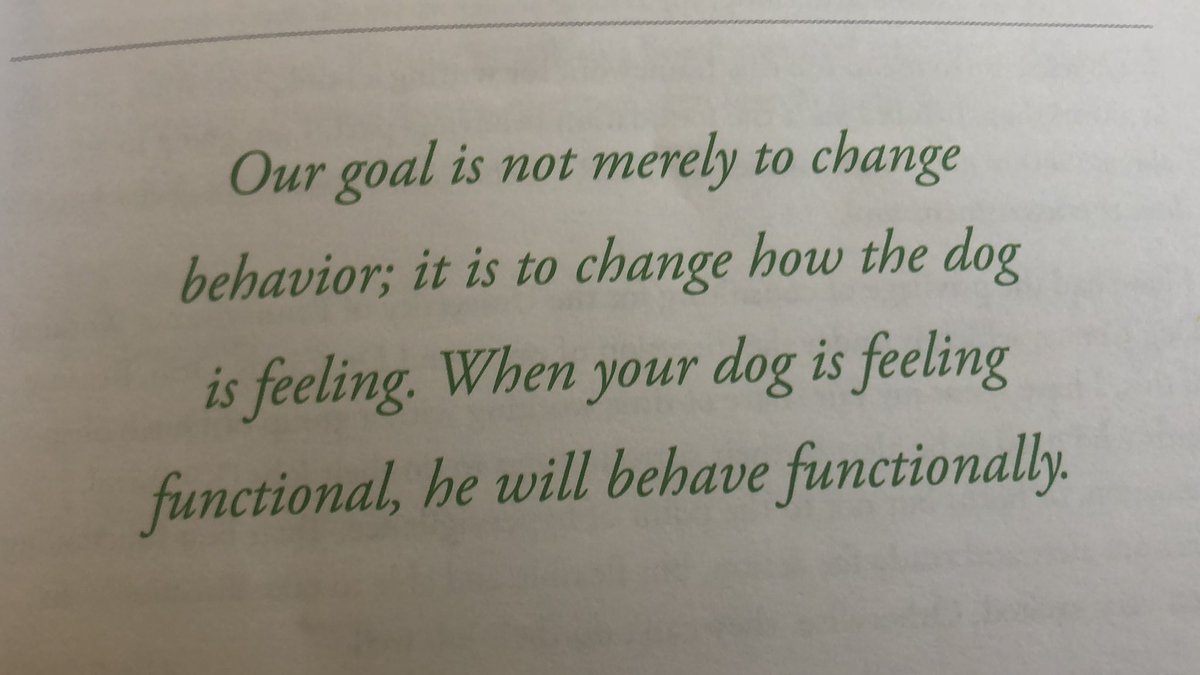 Onto the 3rd and final (so far!) book in the series.“Our goal is not to merely change behavior; it is to change how the dog is feeling. When your dog is feeling functional, he will behave functionally.”