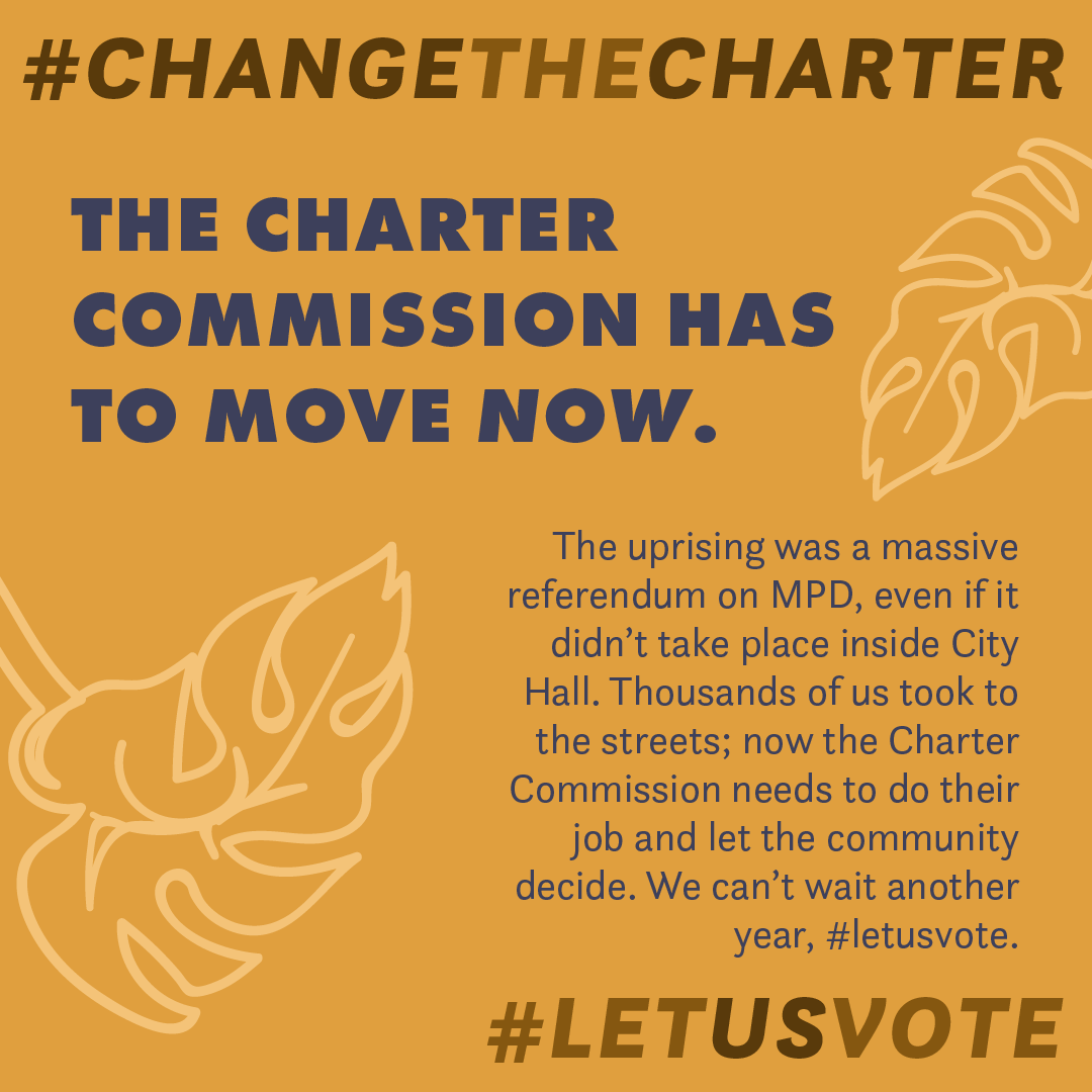 The uprising was a massive referendum on MPD. The charter commission needs to let the community decide.  #ChangeTheCharter  #LetUsVote 5/10