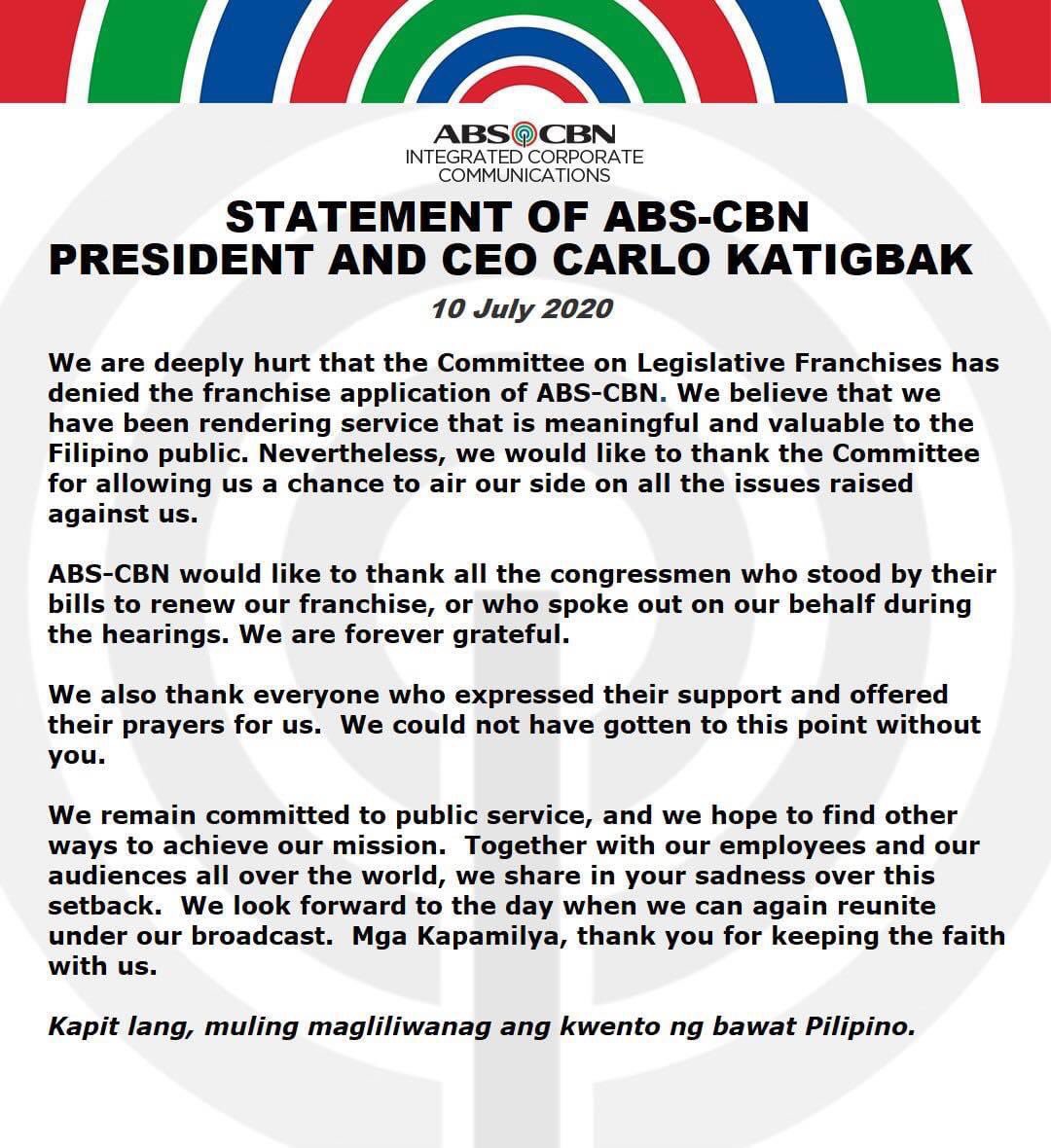 "KAPIT LANG." Sa isang pahayag, muling iginiit ni ABS-CBN President and CEO Carlo Katigbak na walang nilabag ang kompanya.

Sa kabila ng pagbasura sa #ABSCBNfranchise, magpapatuloy ang serbisyo ng Kapamilya network sa bawat Pilipino, saan man sa mundo. bit.ly/2ZVIfa3