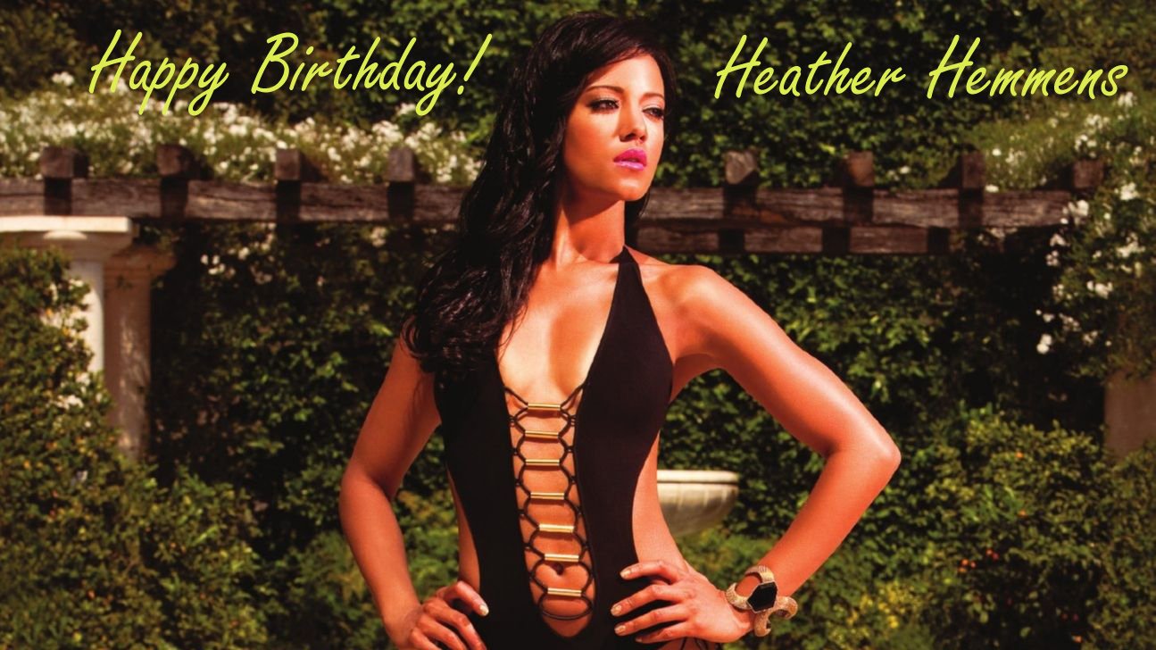  wishes Heather Hemmens a Happy Birthday!    