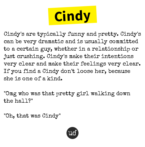 @otbrogue Cindy: Cindy's are typically funny and pretty. Cindy's can be very d... cindy.urbanup.com/13349759