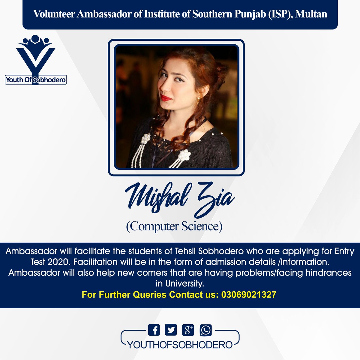 YouthofSobhdero's tweet photo. We are proudly announcing Volunteer Ambassador of Institute of Southern Punjab (ISP), Multan

Ms. Mashal Zia
(Computer Science)

For Further Queries Contact us: 03069021327
 
#YOSAdmissionCampaign20
#VolunteerAmbassador #ISPMultan
#YouthOfSobhodero https://t.co/rLGcwjFRJM