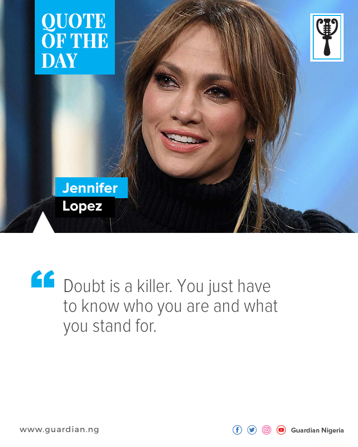 GuardianNigeria's tweet photo. The #GuardianQuoteOfTheDay is taken from the words of an American actress, singer, dancer, fashion designer, producer, and businesswoman.
#JenniferLopez #Singer #Actress #Producer #SheABoss #American #FridayMotivation #TGIF #Inspiration #Quote #QuoteOfTheDay #TheGuardanNg https://t.co/OJZrNs3wLP