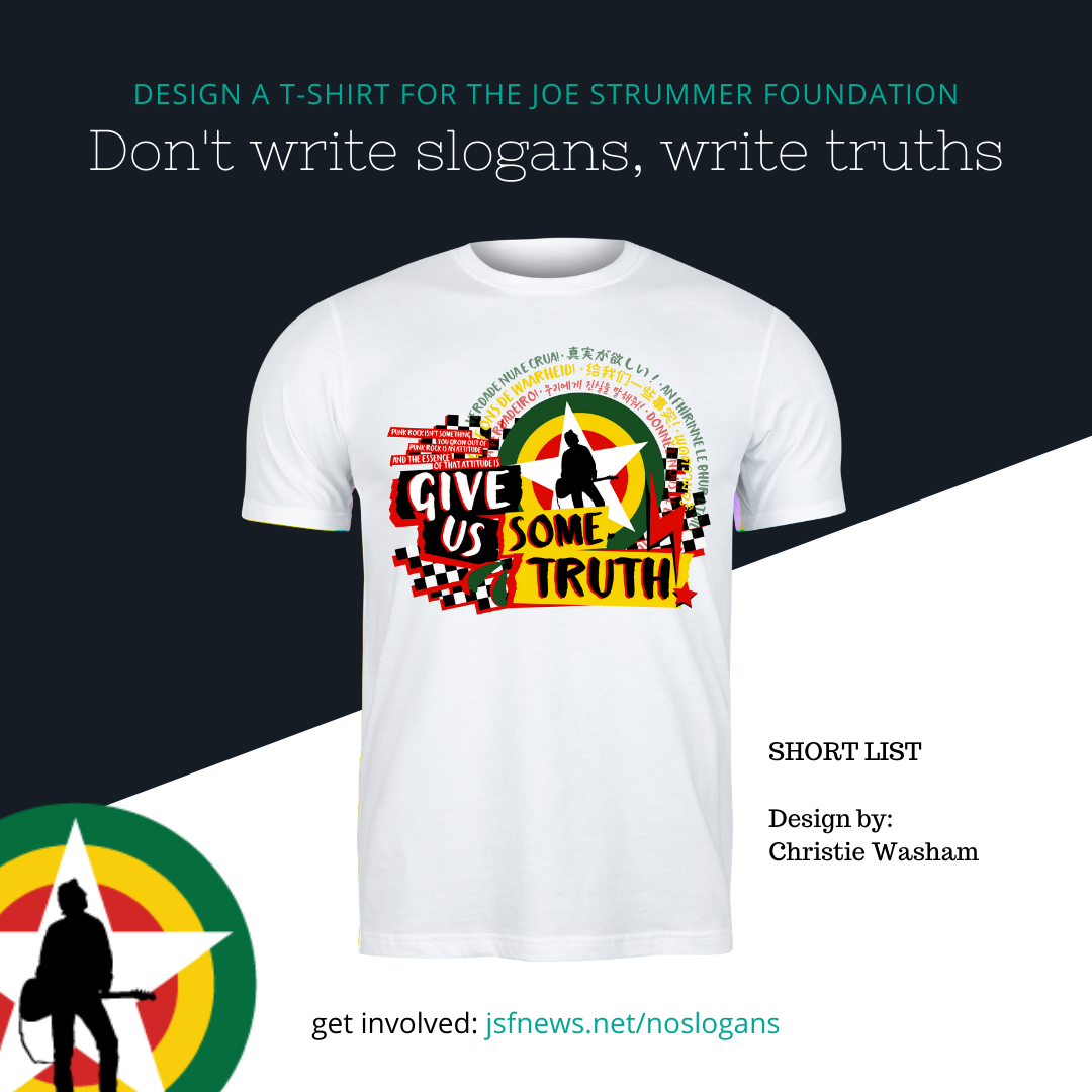 Last few days to enter our Don't Write Slogans, Write Truths design A T-Shirt campaign.

Get involved ⇢ jsfnews.net/noslogans

Here's a few awesome designs on our shortlist.

Entry Deadline: 13th July
Winner(s) Announced: 24th July

#designer #fundraising #joestrummer